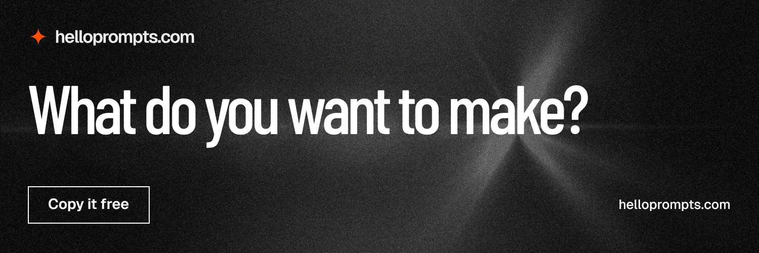 X header for HelloPrompts: "What do you want to make?" Dark deco style, poster layout, dark palette in black, grey.