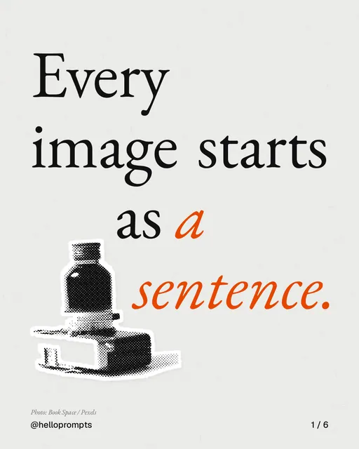 Carousel for HelloPrompts: "Every image starts as a sentence.". Cutout essay, 6 slides, light palette.