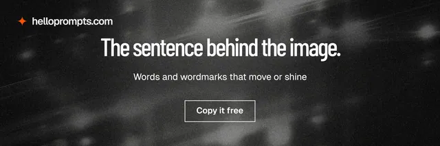 X header for HelloPrompts: "The sentence behind the image." Dark deco style, centred layout, dark palette in black, grey.