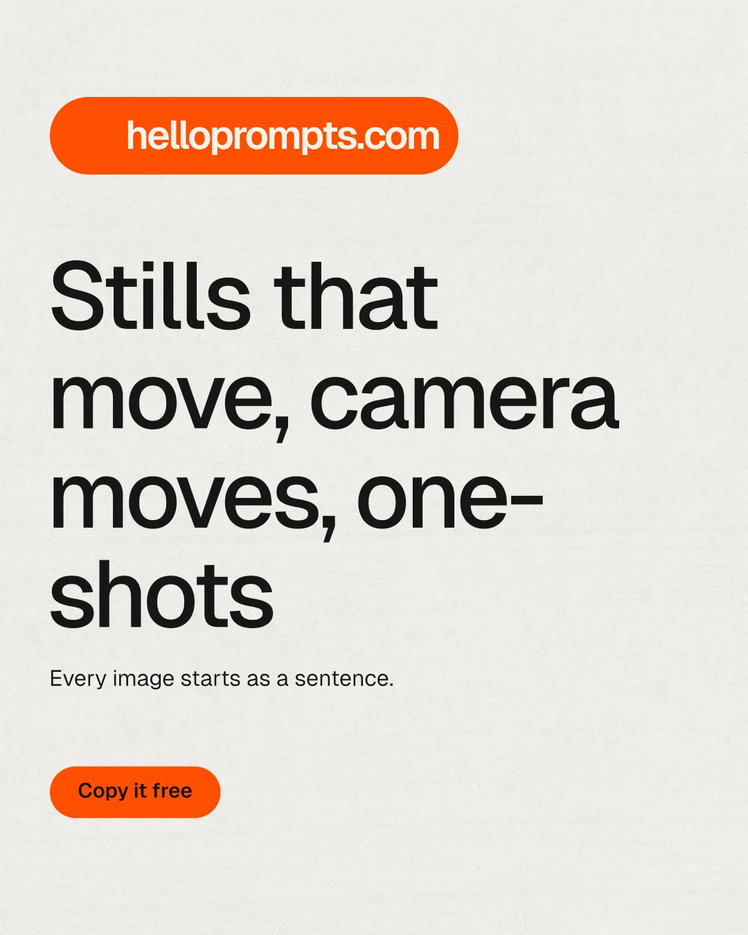 Instagram portrait post for HelloPrompts: "Stills that move, camera moves, one-shots". Data card style, announce layout, light palette in white, orange.