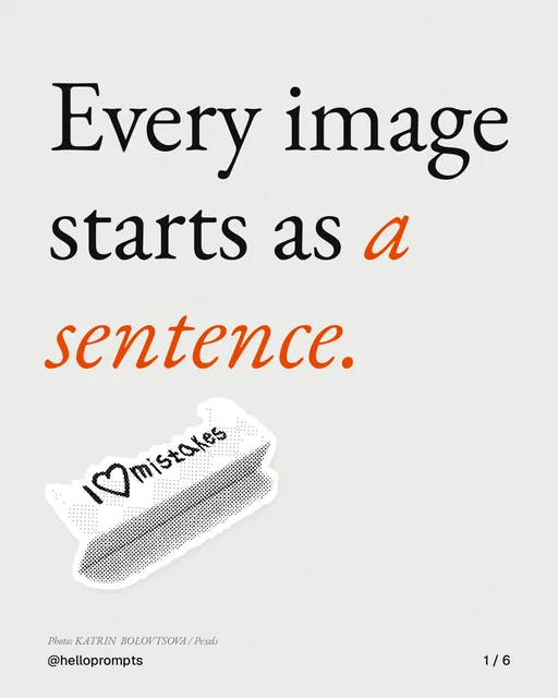 Carousel for HelloPrompts: "Every image starts as a sentence.". Cutout essay, 6 slides, light palette.