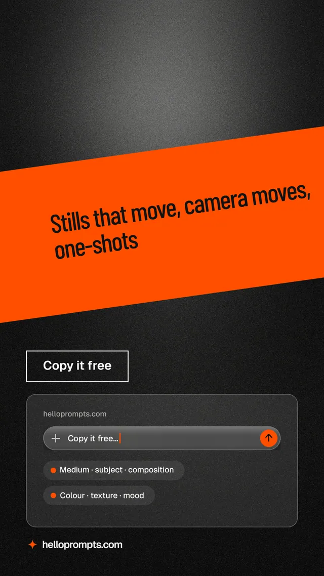 Instagram story for HelloPrompts: "Stills that move, camera moves, one-shots". Dark deco style, diagonal layout, dark palette in orange, black, grey.