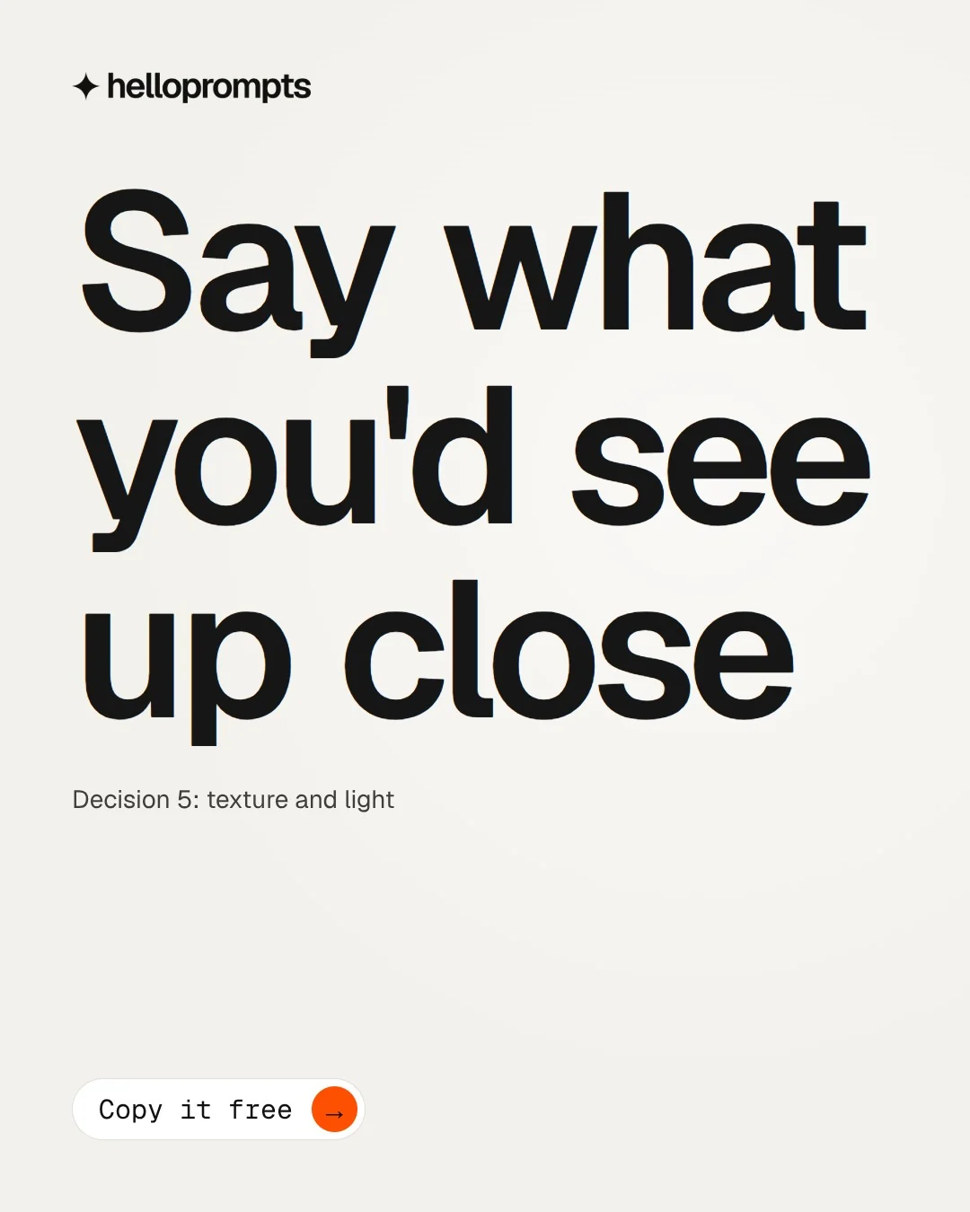 Video for HelloPrompts: "Say what you'd see up close". Doc motion loop, 7.0 s, light palette.