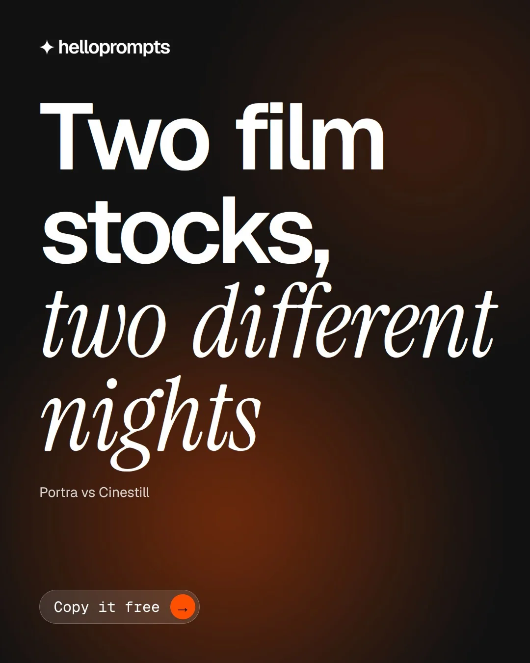 Video for HelloPrompts: "Two film stocks, two different nights". Doc motion loop, 6.0 s, dark palette.