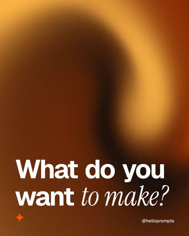 Instagram portrait post for HelloPrompts: "What do you want to make?" Auto 4x5 style, technique:shader field layout, dark palette in orange, brown.