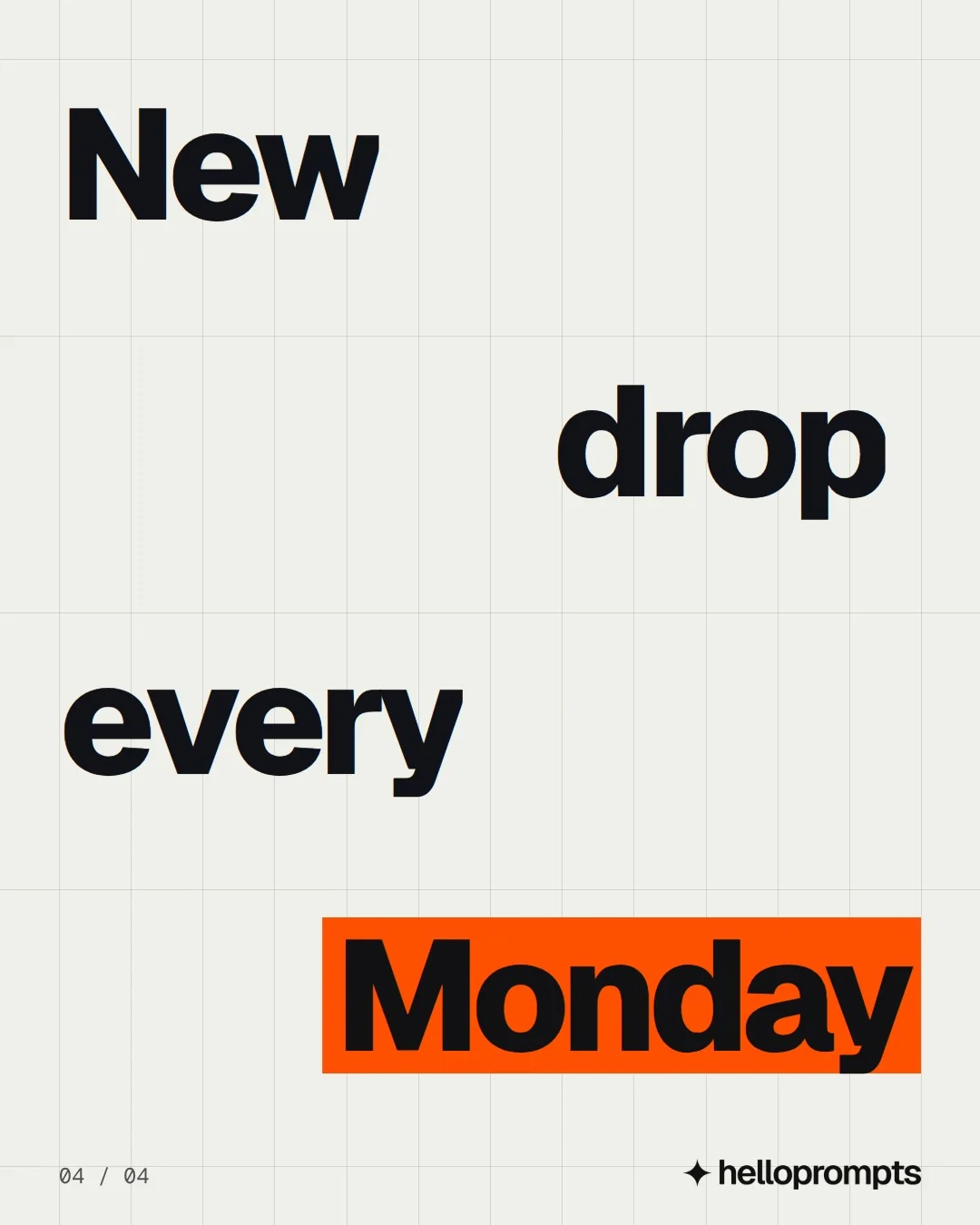 Video for HelloPrompts: "New drop every Monday". Kinetic type grid, 6.0 s, light palette.
