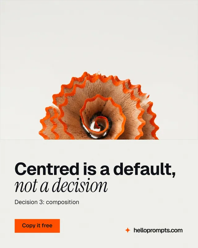 Instagram portrait post for HelloPrompts: "Centred is a default, not a decision". Swiss style, bottom layout, light palette in white, orange.