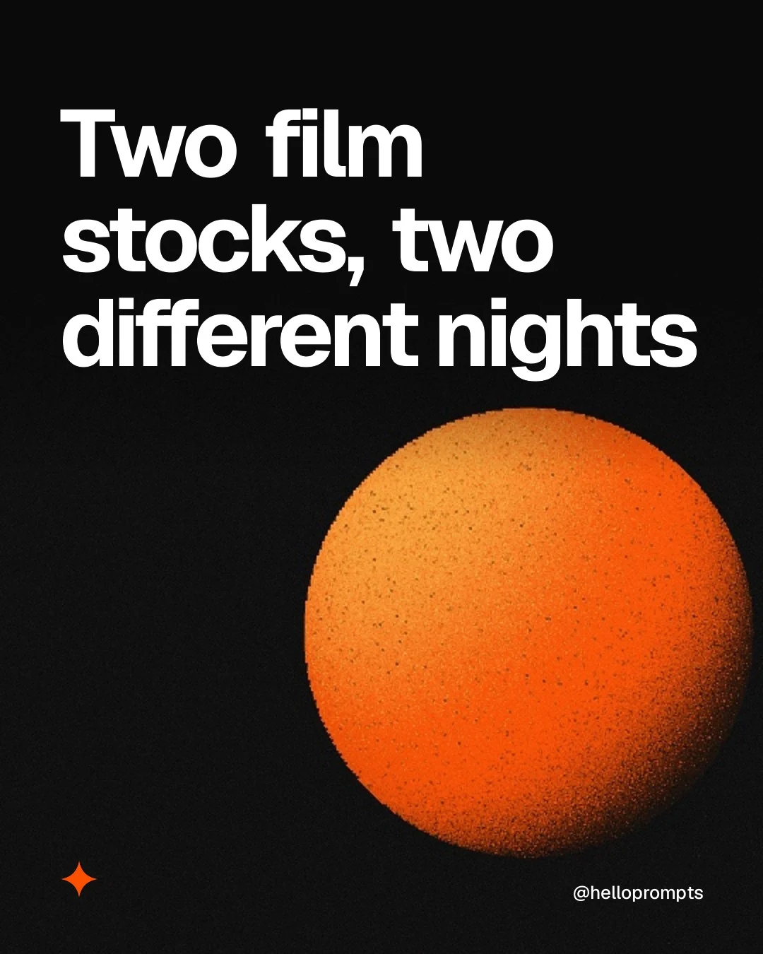 Video for HelloPrompts: "Two film stocks, two different nights". Shader loop, 6.0 s, dark palette.