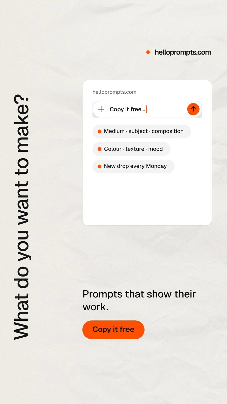 Instagram story for HelloPrompts: "What do you want to make?" Data card style, vertical layout, light palette in white, orange.