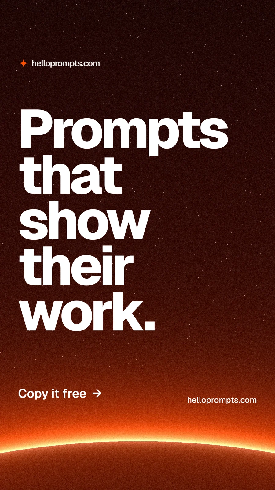 Instagram story for HelloPrompts: "Prompts that show their work." Turn card style, poster layout, dark palette in black, red, orange.
